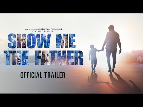 Show Me The Father - Official Trailer