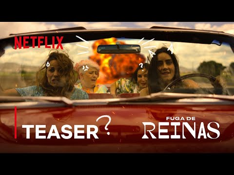 Fuga de Reinas | Teaser ¿Oficial? | Netflix