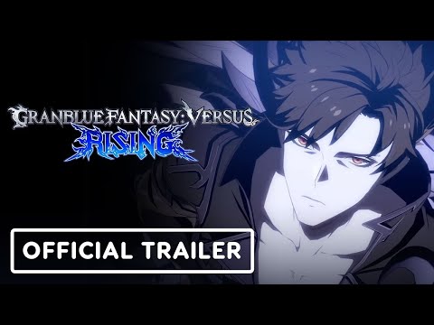 Granblue Fantasy Versus: Rising - Official Reveal Trailer