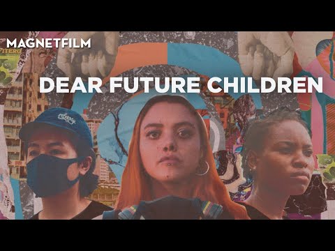 DEAR FUTURE CHILDREN (Official Trailer)