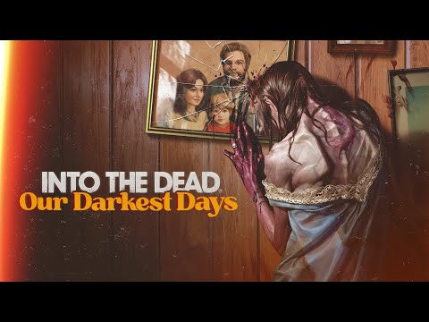 Into the Dead: Our Darkest Days - Announcement Trailer