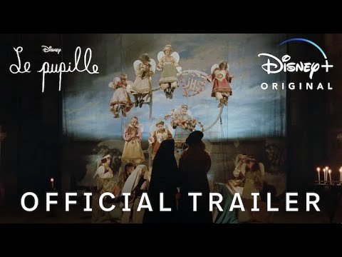 Le Pupille | Official Trailer | Disney+