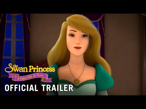 THE SWAN PRINCESS: A FAIRYTALE IS BORN – Official Trailer