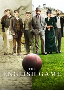The English Game- Age Rating 2020- TV Show official Poster Netflix Images and Wallpapers