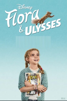 Flora & Ulysses Age Rating 2021 - TV Show official Poster Netflix Images and Wallpapers