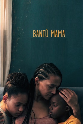 Bantú Mama Age Rating 2021 - TV Show official Poster Netflix Images and Wallpapers