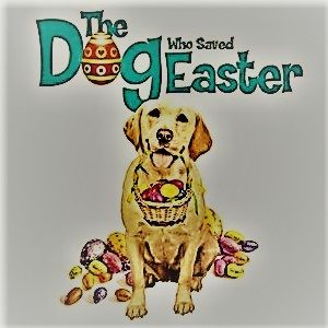 The dog who saved easter