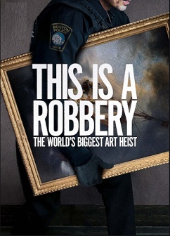 this is a robbery the worlds greatest art heist