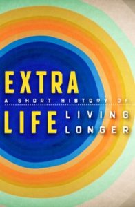 Extra Life: A Short History of Living Longer Parents Guide 2021 | Extra Life: A Short History of Living Longer Age Rating