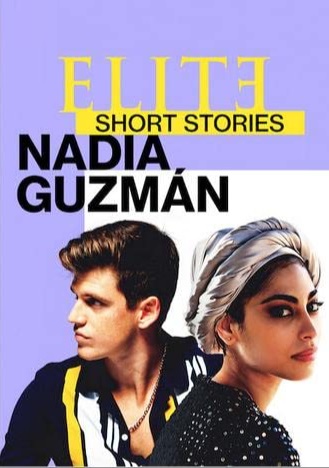 Elite Short Stories Nadia Guzman Parents Guide | 2021 series Age Rating