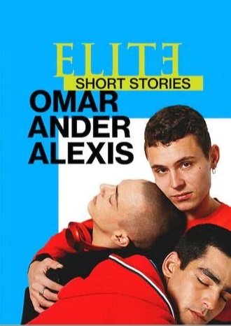 Elite Short Stories: Omar Ander Alexis Parents Guide | 2021 series Age Rating