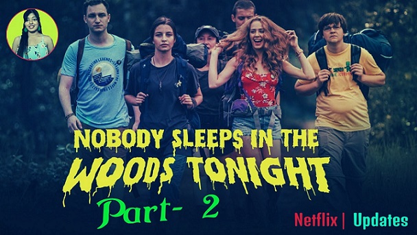 Nobody Sleeps in the Woods Tonight 2 Parents Guide | 2021 Film Age Rating
