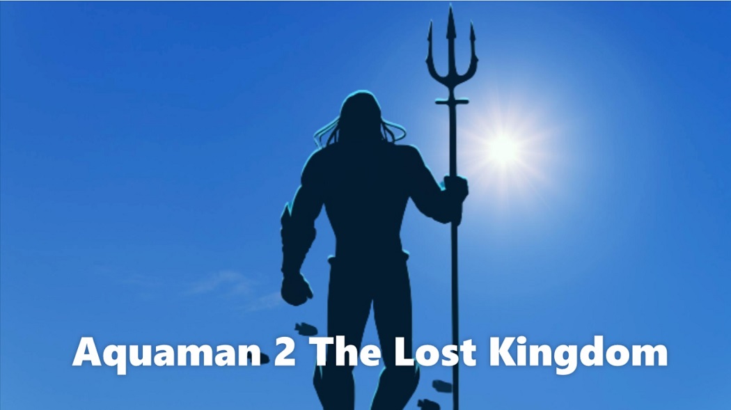 Aquaman 2 The Lost kingdom, Full Cast list, Release Date | %currentyear% Aquaman 2 The Lost Kingdom official DC Movie Teaser Trailer, production budget