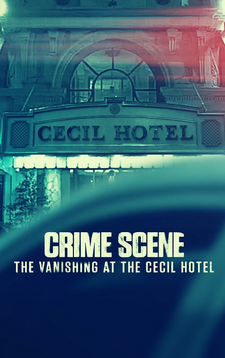 Crime Scene The Vanishing at the Cecil Hotel Parents Guide | 2021 Series Age Rating
