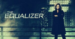 The Equalizer Parents Guide | 2021 Series Age Rating