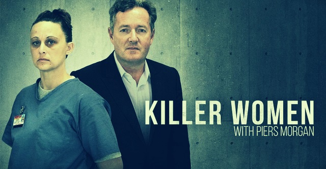Killer Women with Piers Morgan Parents Guide | 2017 Series Age Rating