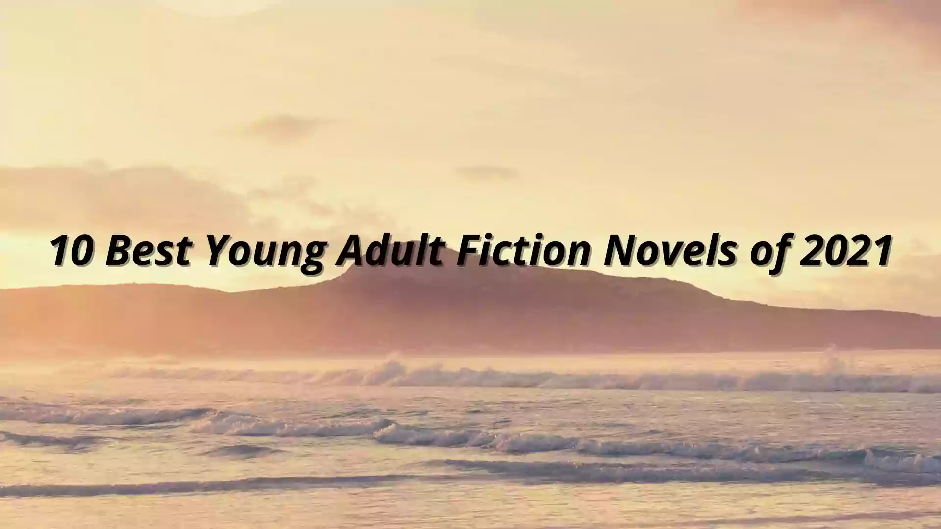 10 Best Young Adult Fiction Novels of 2021