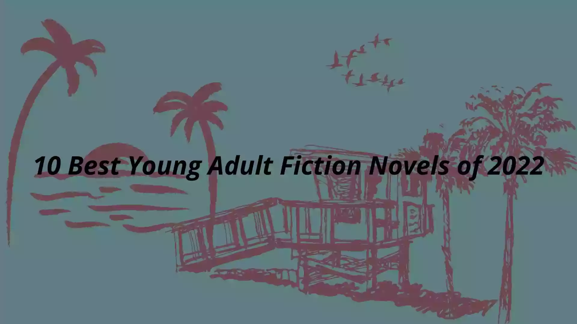10 Best Young Adult Fiction Novels of 2022