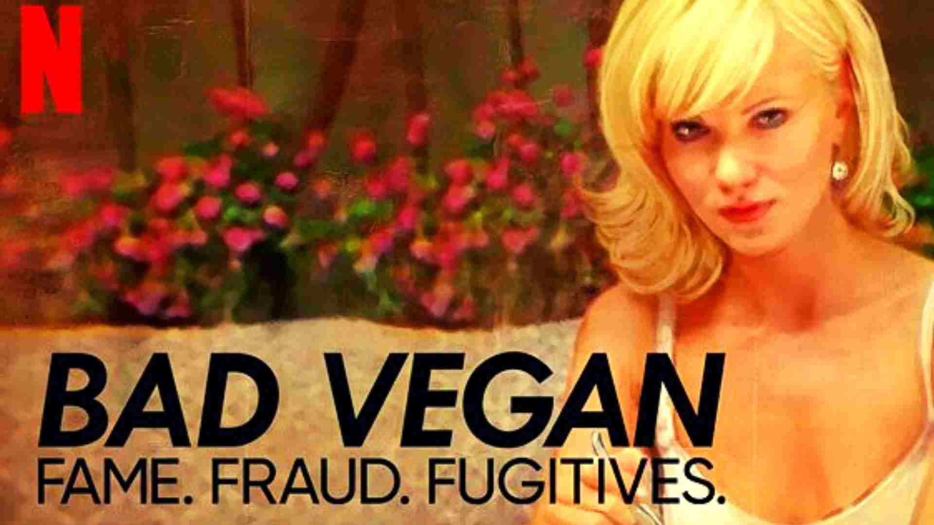 Bad Vegan: Fame. Fraud. Fugitives Parents guide And Age Rating | 2022