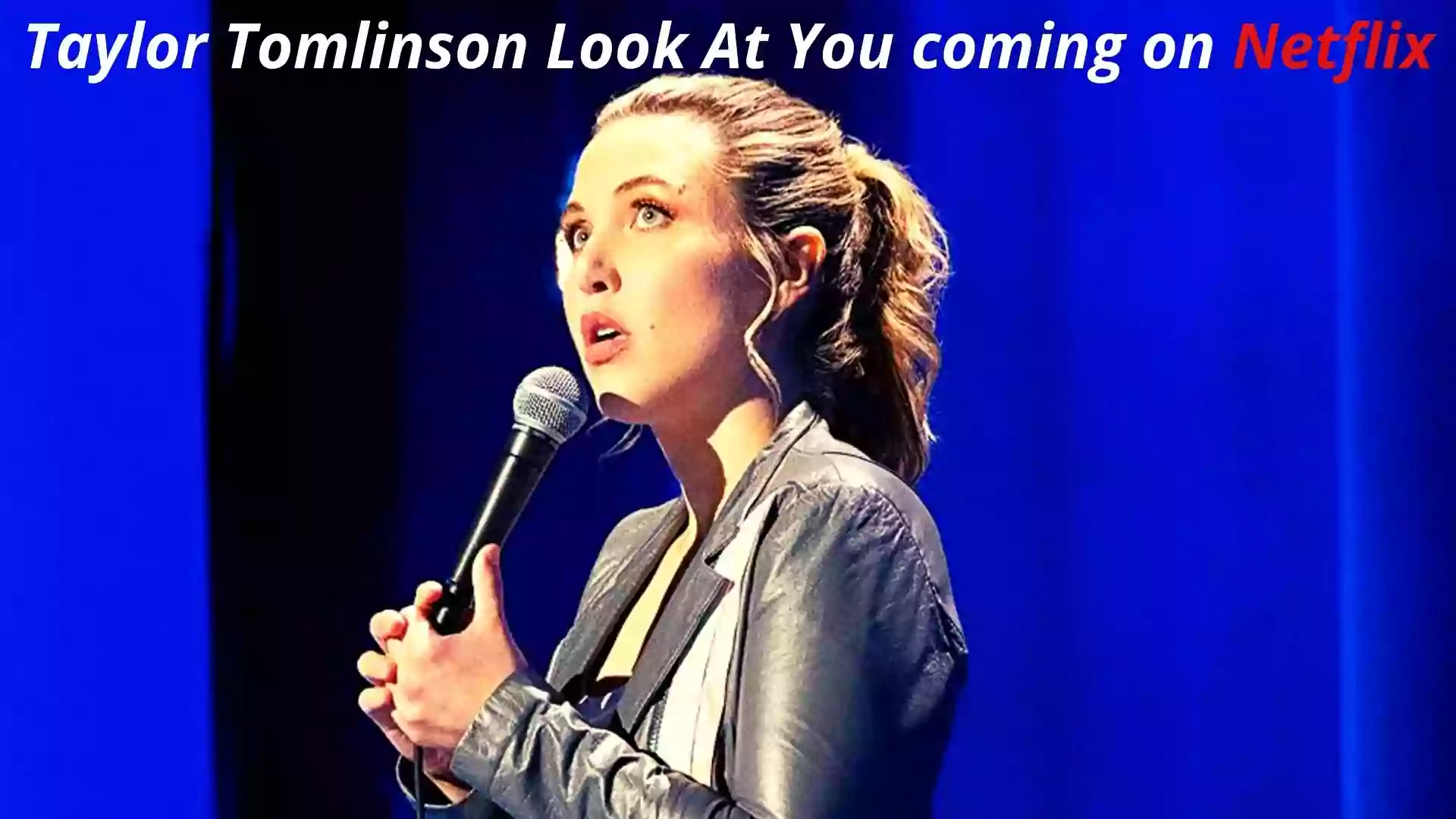 Taylor Tomlinson Look At You Parents guide| 2022