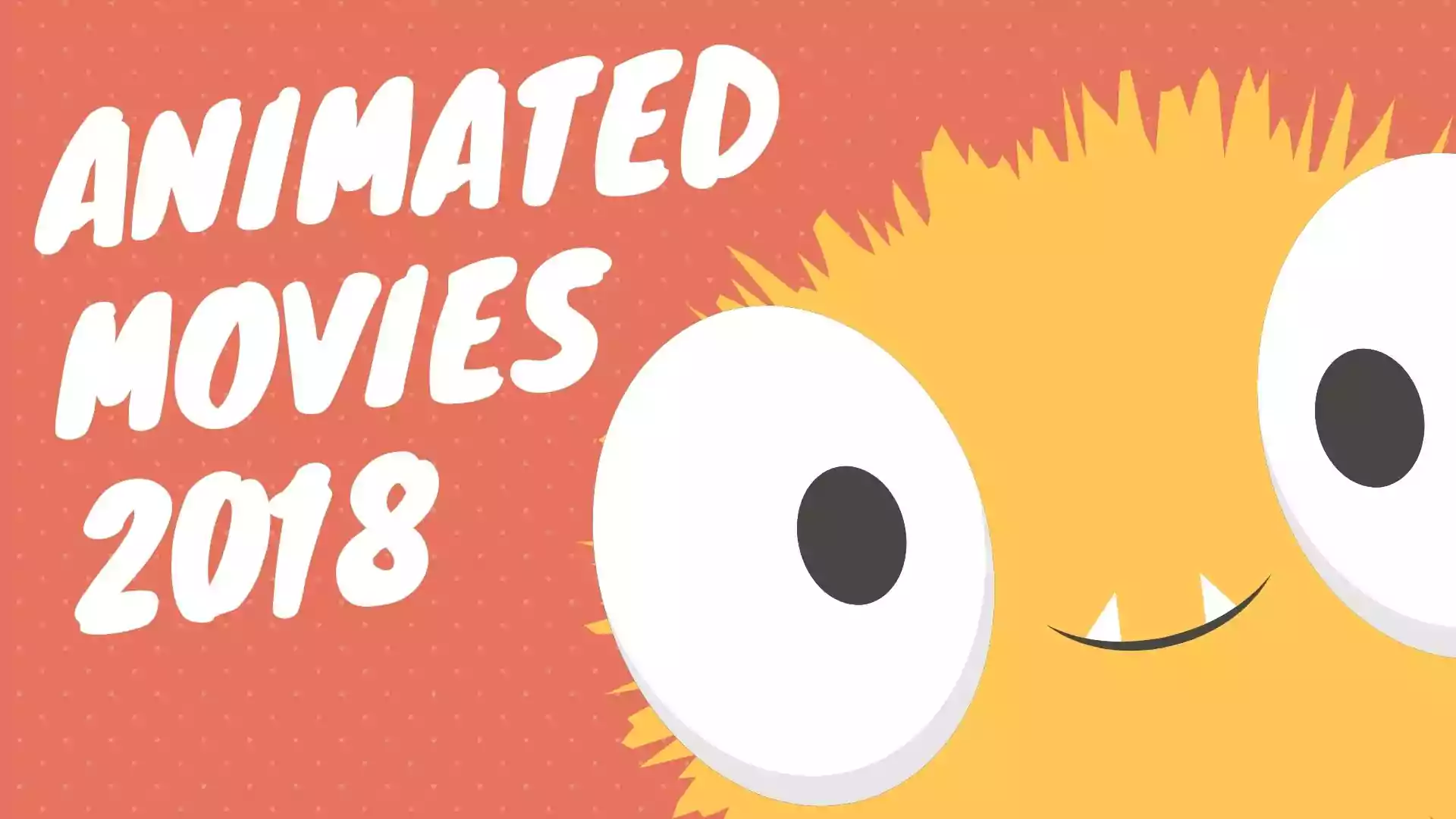 Animated movies 2018 | List of 2018 Animated Movies