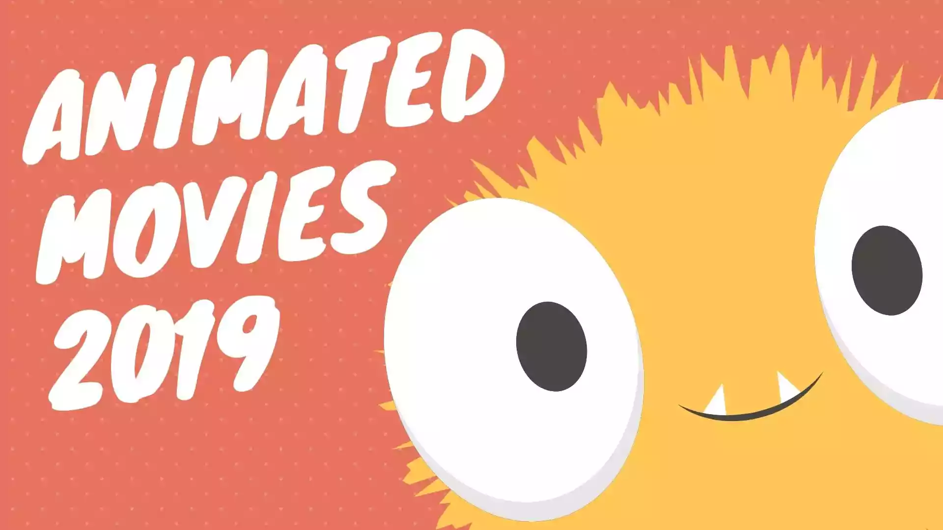 Animated Movies 2019 | List of Animated Movies 2019