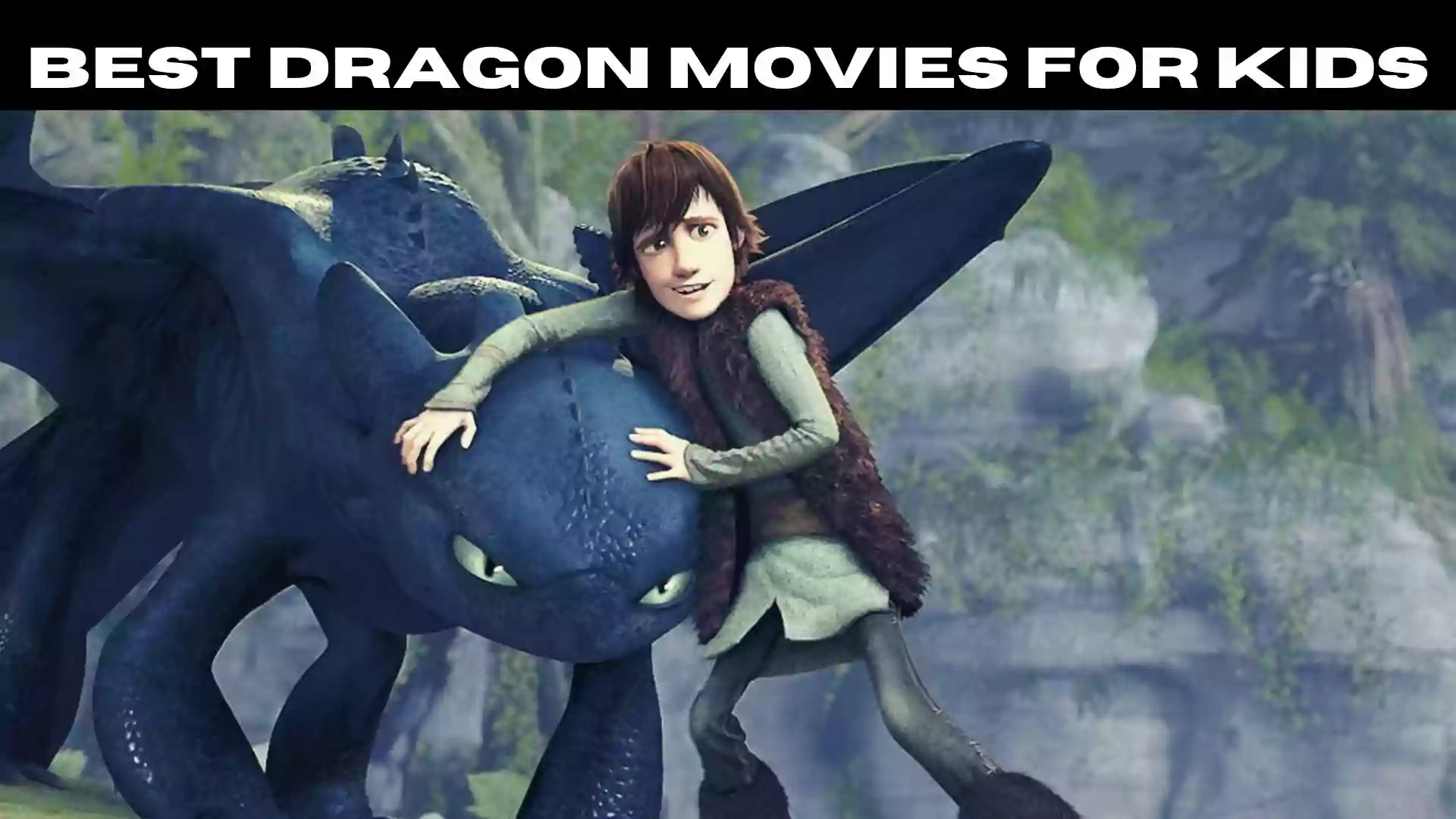 Best Dragon Movies for Kids