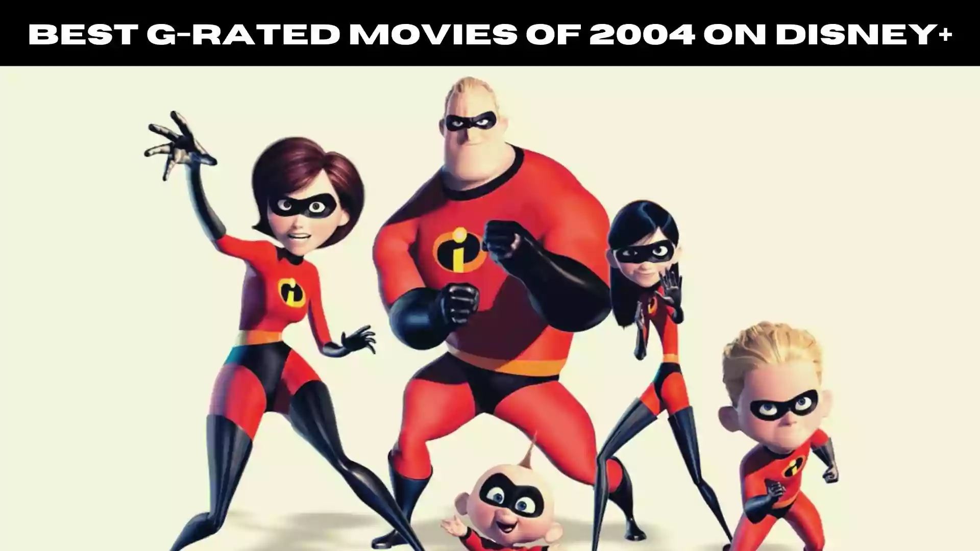 Best G-Rated Movies of 2004 on Disney+