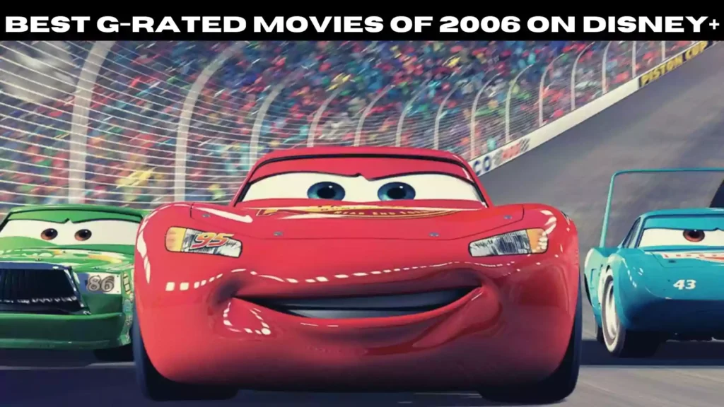 Best G-Rated Movies of 2006 on Disney+