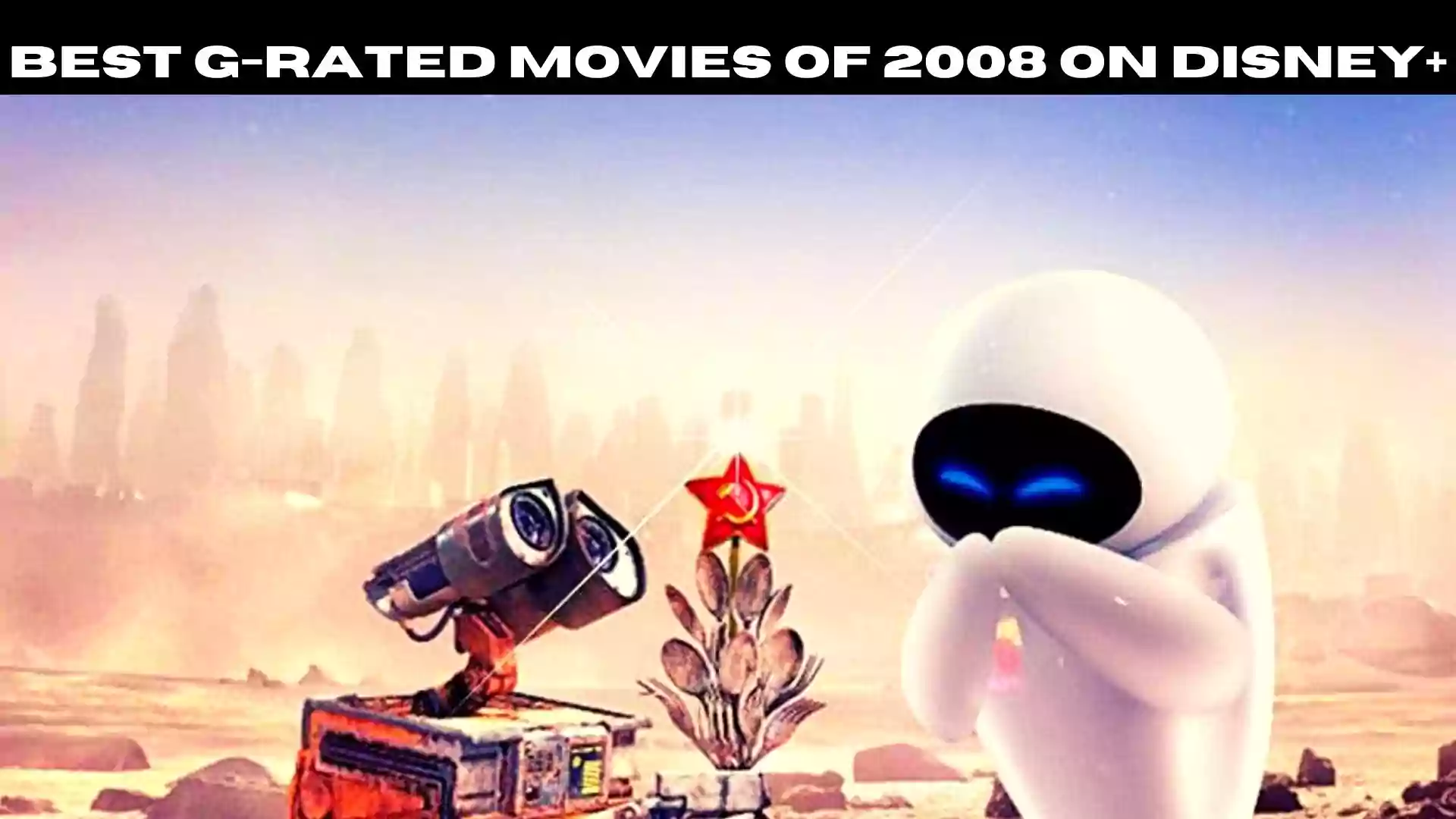 Best G-Rated Movies of 2008 on Disney+
