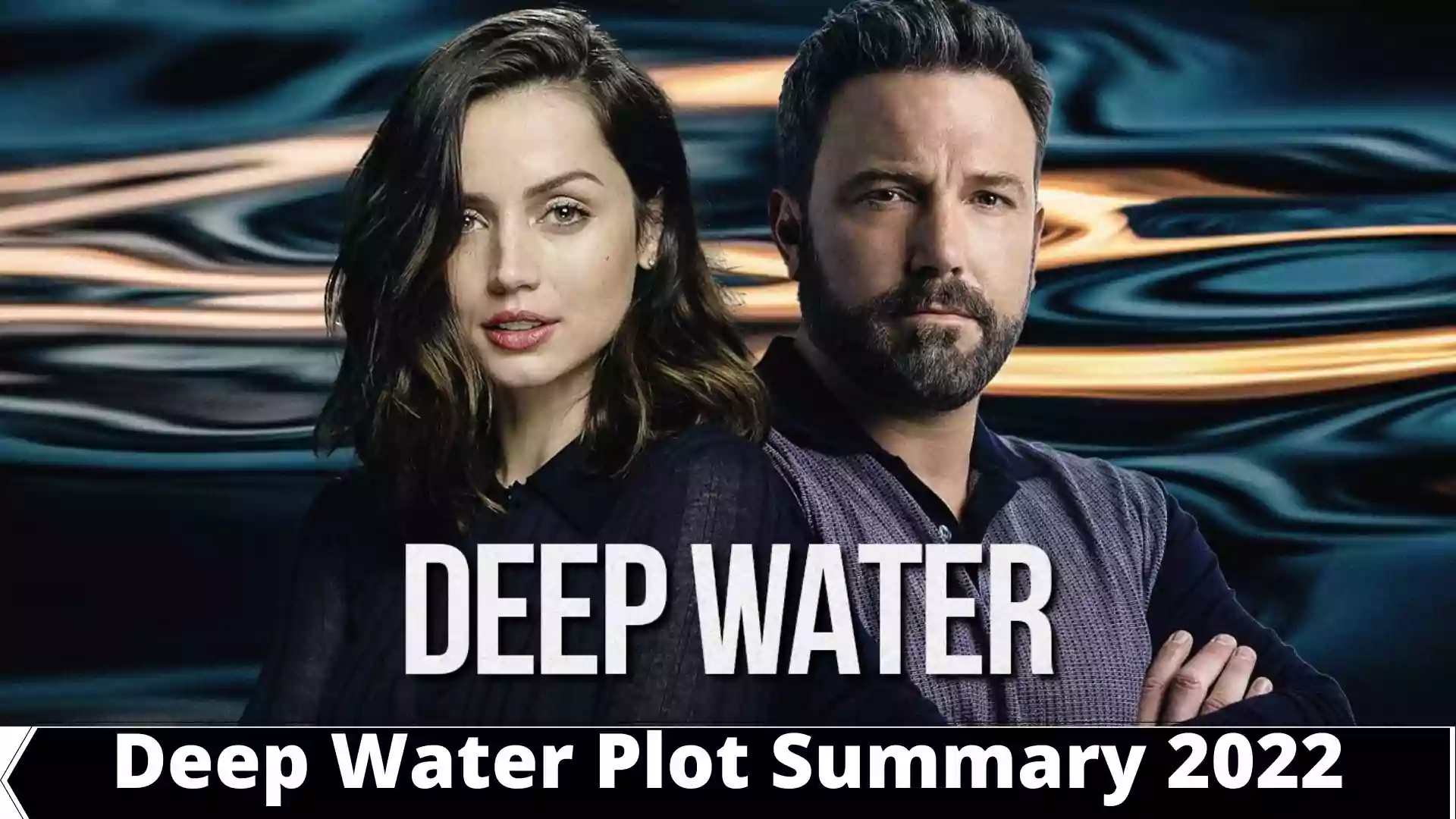Deep Water Plot Summary 2022 | Deep water movie plot