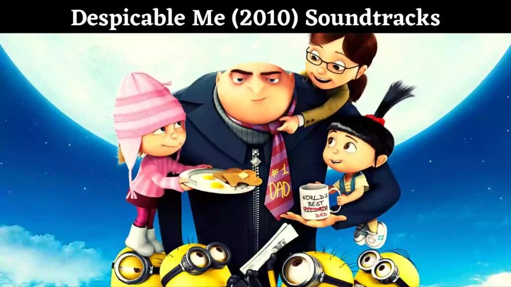 Despicable Me Soundtracks Despicable Me Soundtracks