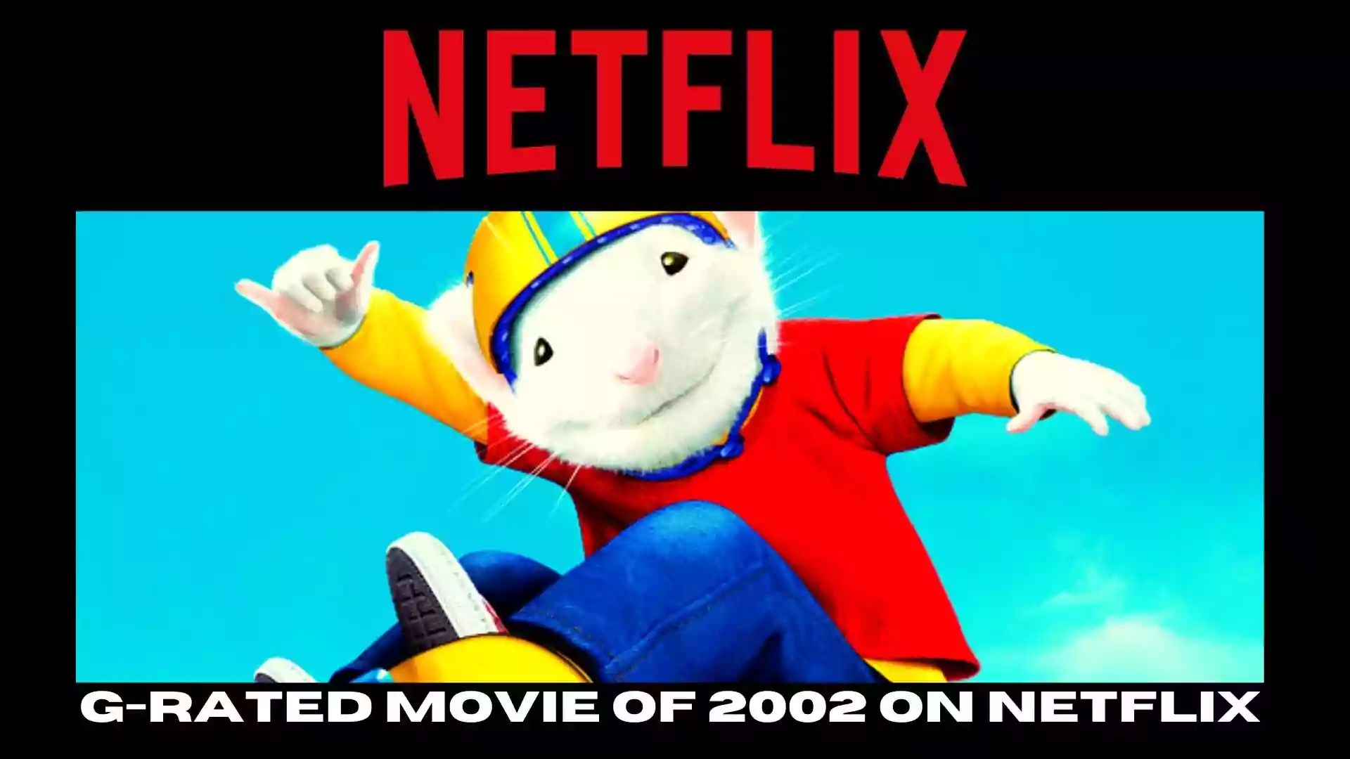 G-Rated Movie of 2002 on Netflix