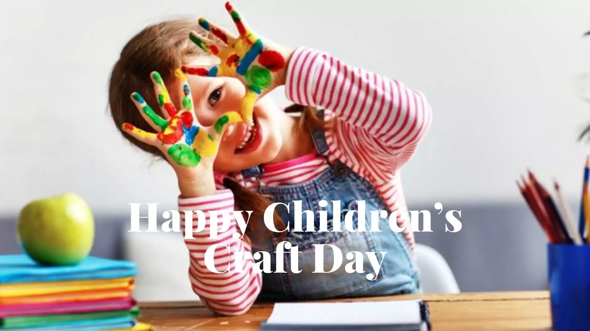 Happy Childrens Craft Day 1