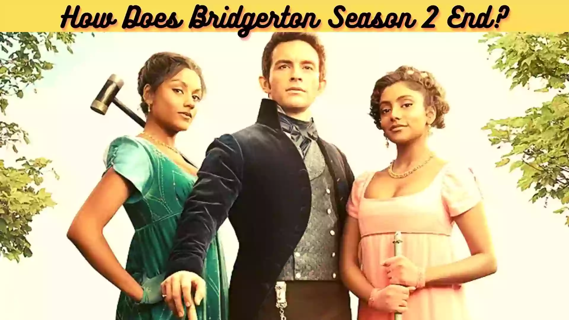 How Does Bridgerton Season 2 End? | Bridgerton Season 2