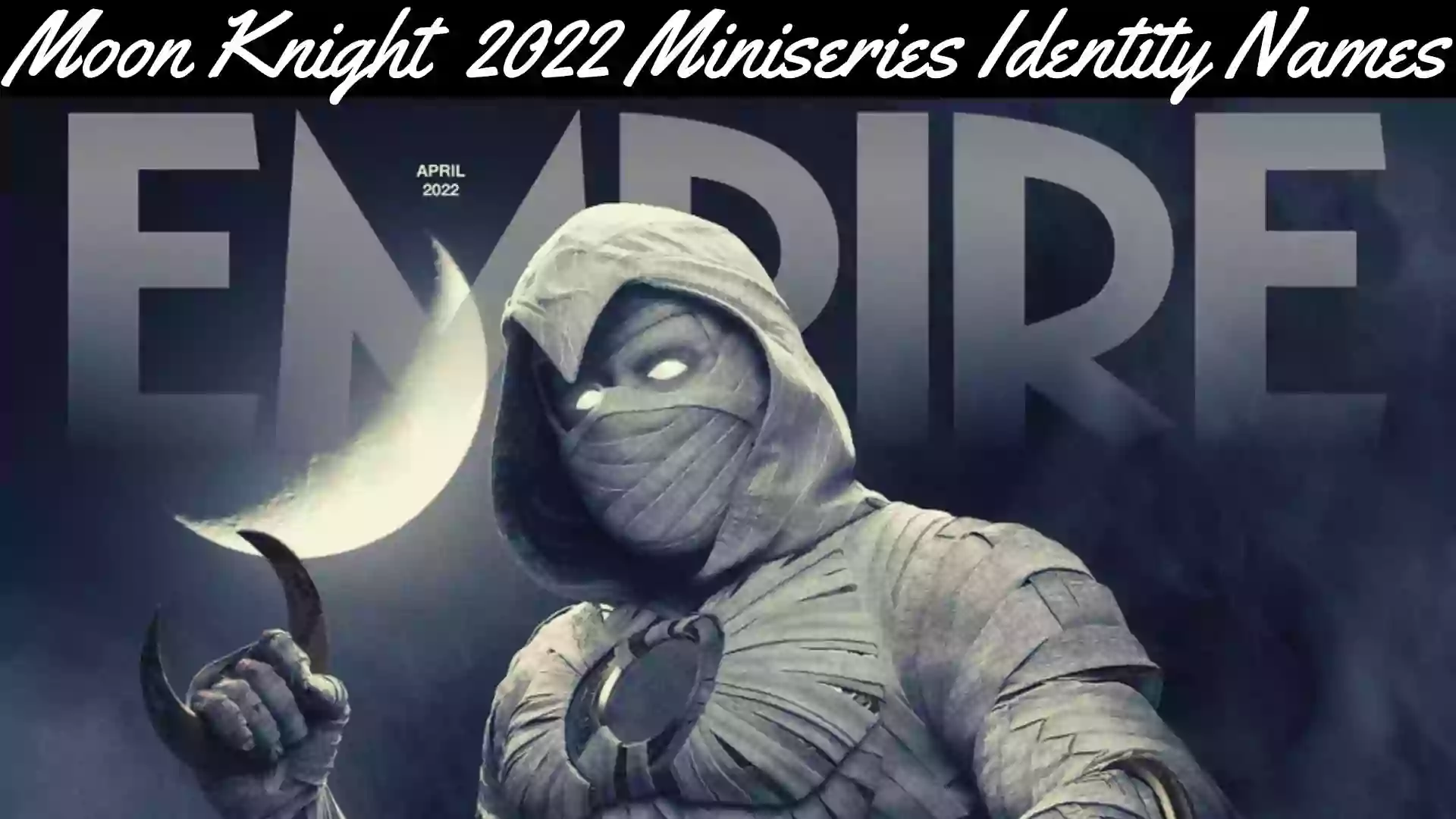 Moon Knight Identity Names | Moon Knight Personalities 2022