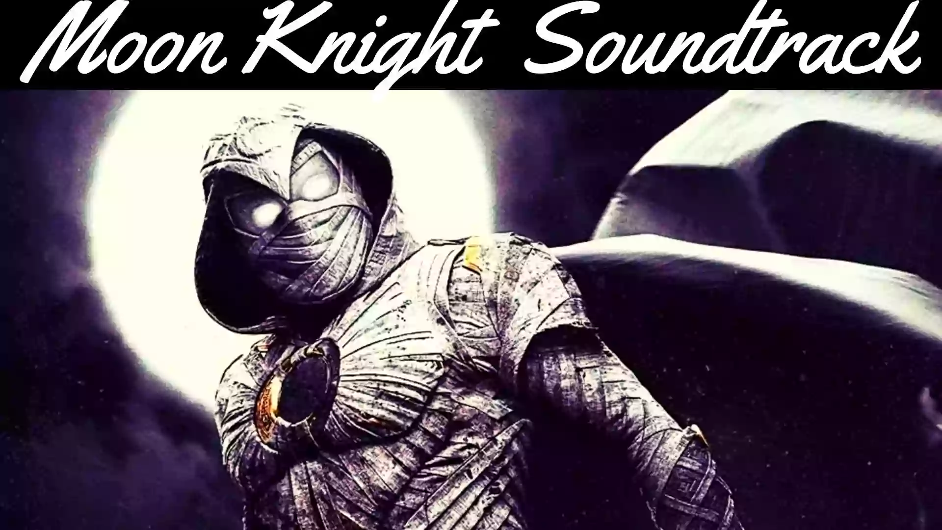 Moon Knight Soundtracks | Moon Knight 2022 Miniseries