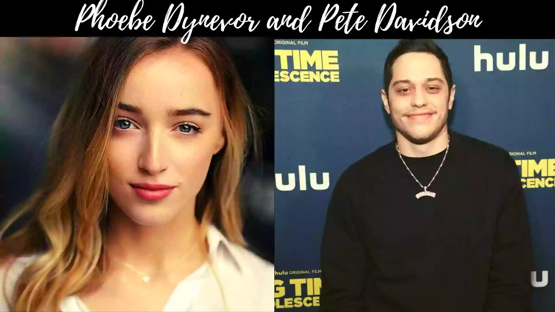 Phoebe Dynevor and Pete Davidson Relationship News 2022