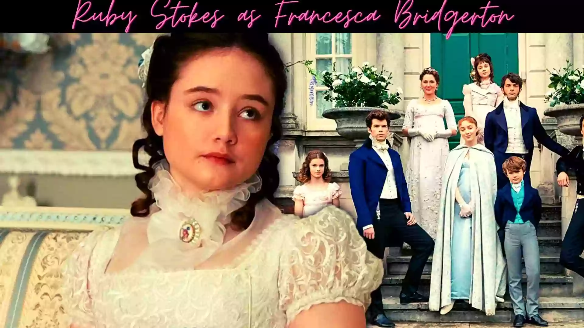 Ruby Stokes as Francesca Bridgerton | Bridgerton 2 TV Series