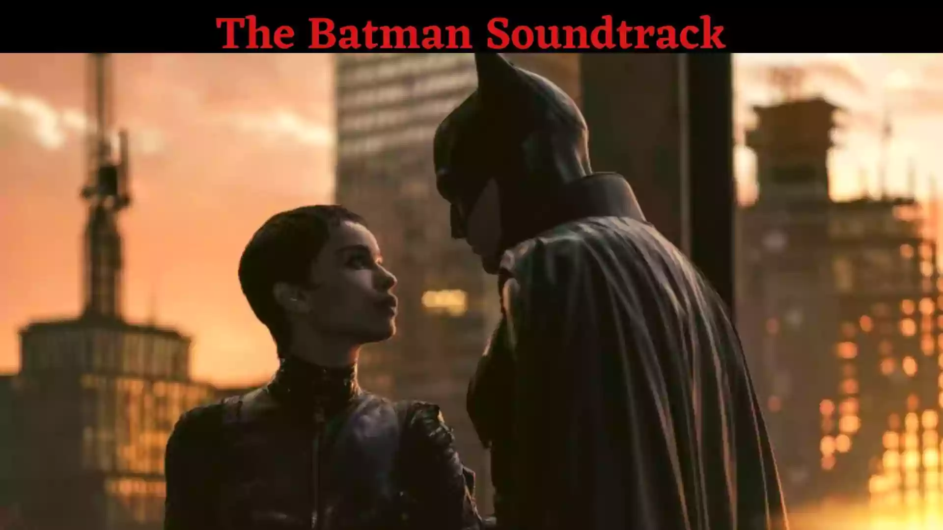 The Batman Soundtracks | 2022