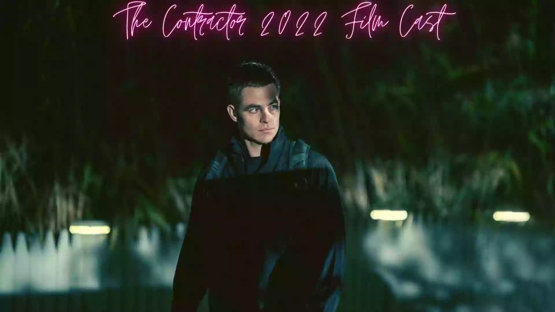 The Contractor Cast | The Contractor 2022 Film Starcast