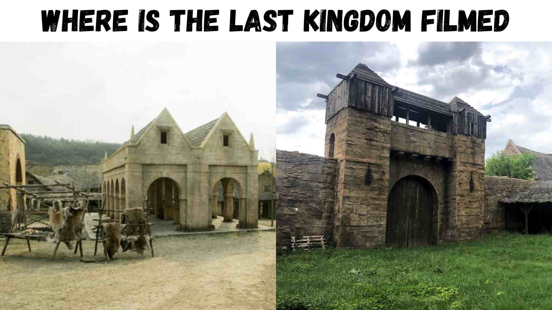 Where is the last Kingdom Filmed | 2015-2022 Tv-Series