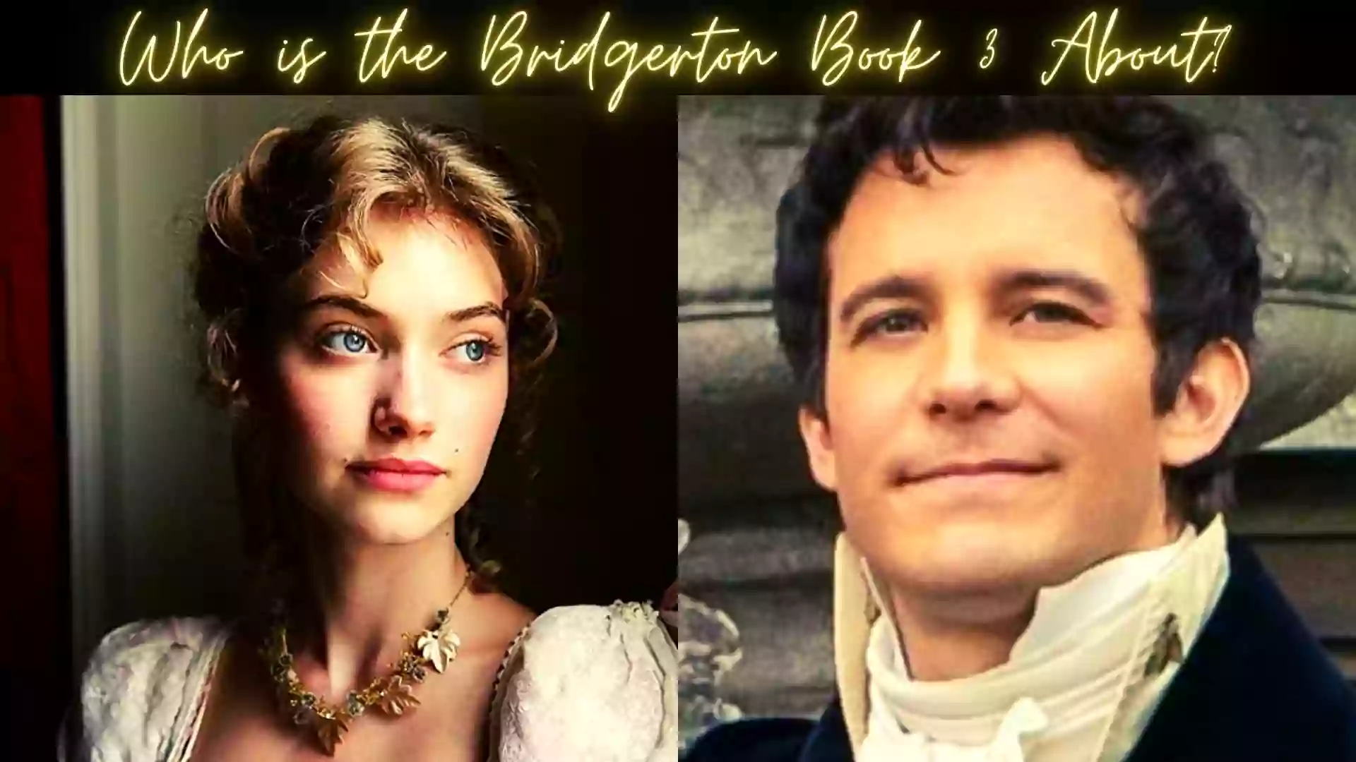 Who is the Bridgerton Book 3 About | Bridgerton Series 2022