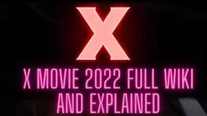 X movie 2022 full wiki and Explained | 'X' film Explained