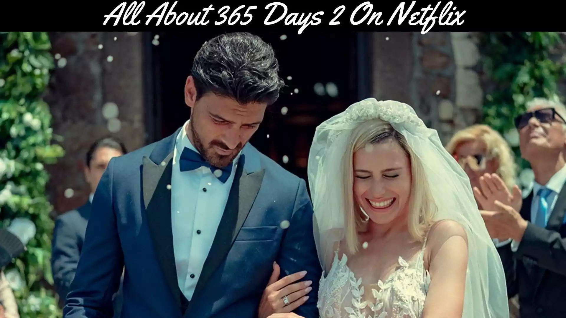 All About 365 Days 2 On Netflix | 365 Days: This Day 2022