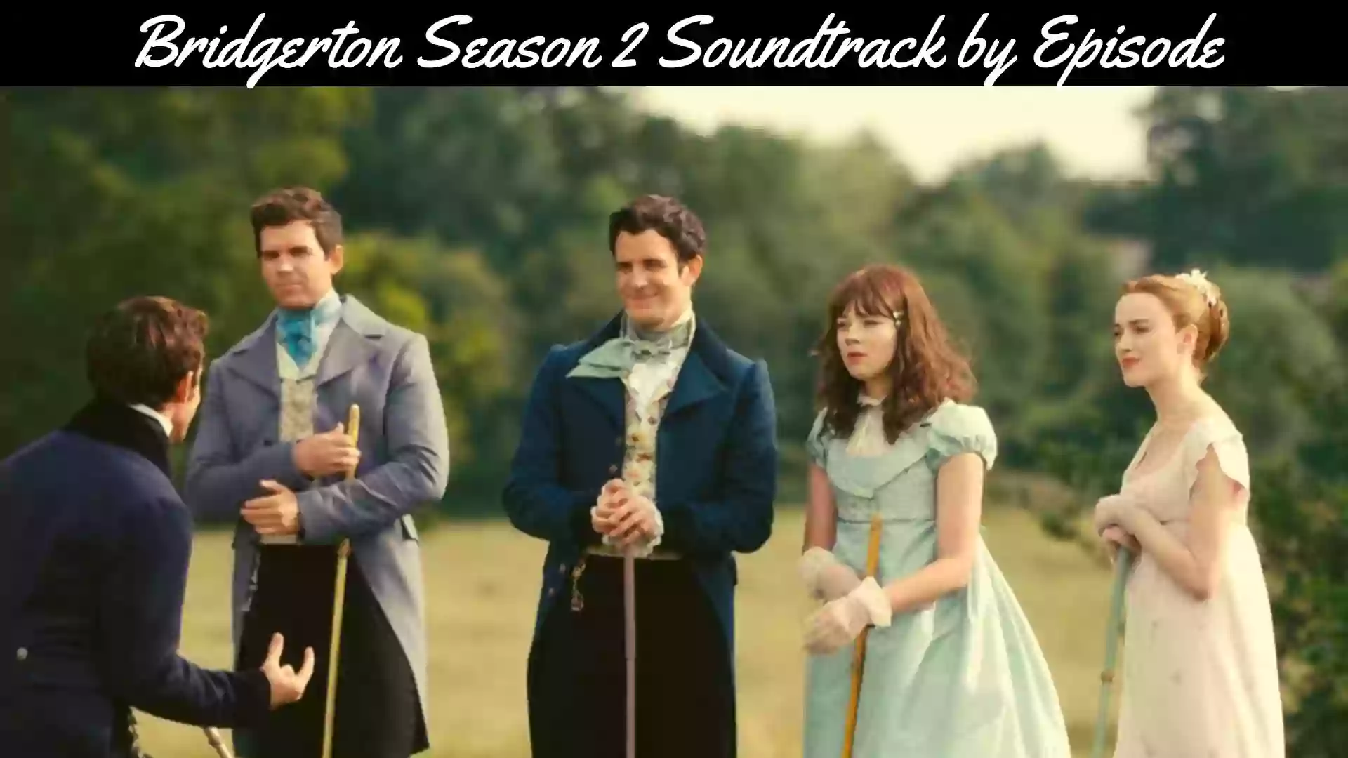 Bridgerton Season 2 Soundtrack by Episode