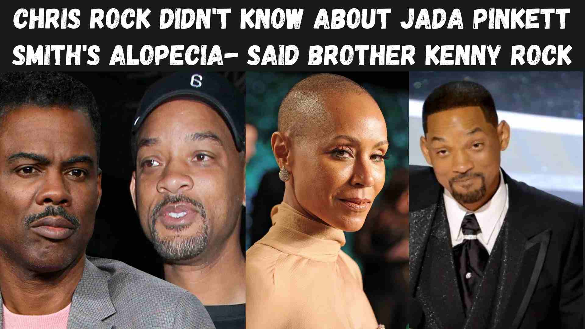 Chris Rock didn't know about Jada Pinkett Smith's Alopecia- said brother Kenny Rock wallpaper and images