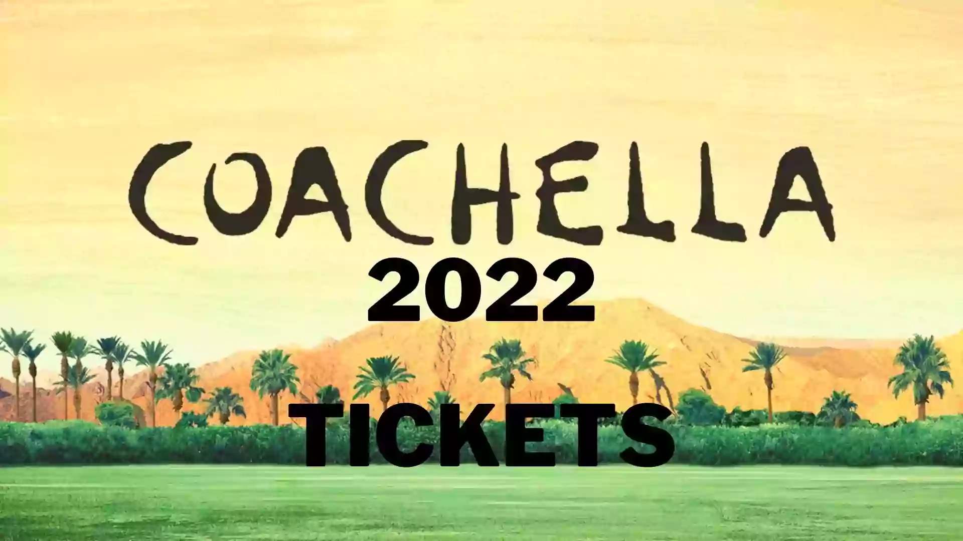 Coachella 2022 Tickets | Coachella 2022 Passes