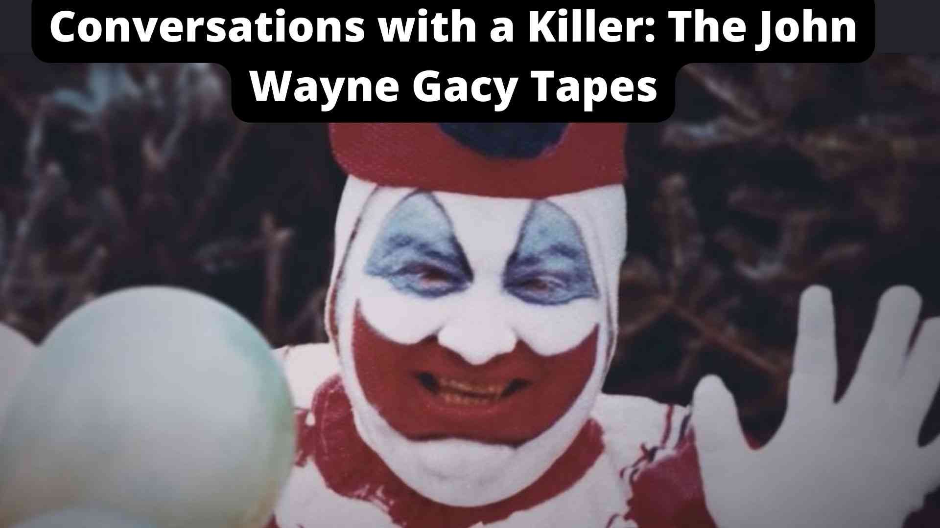 Conversations with a Killer: The John Wayne Gacy Tapes Parents guide and Age Rating | 2022