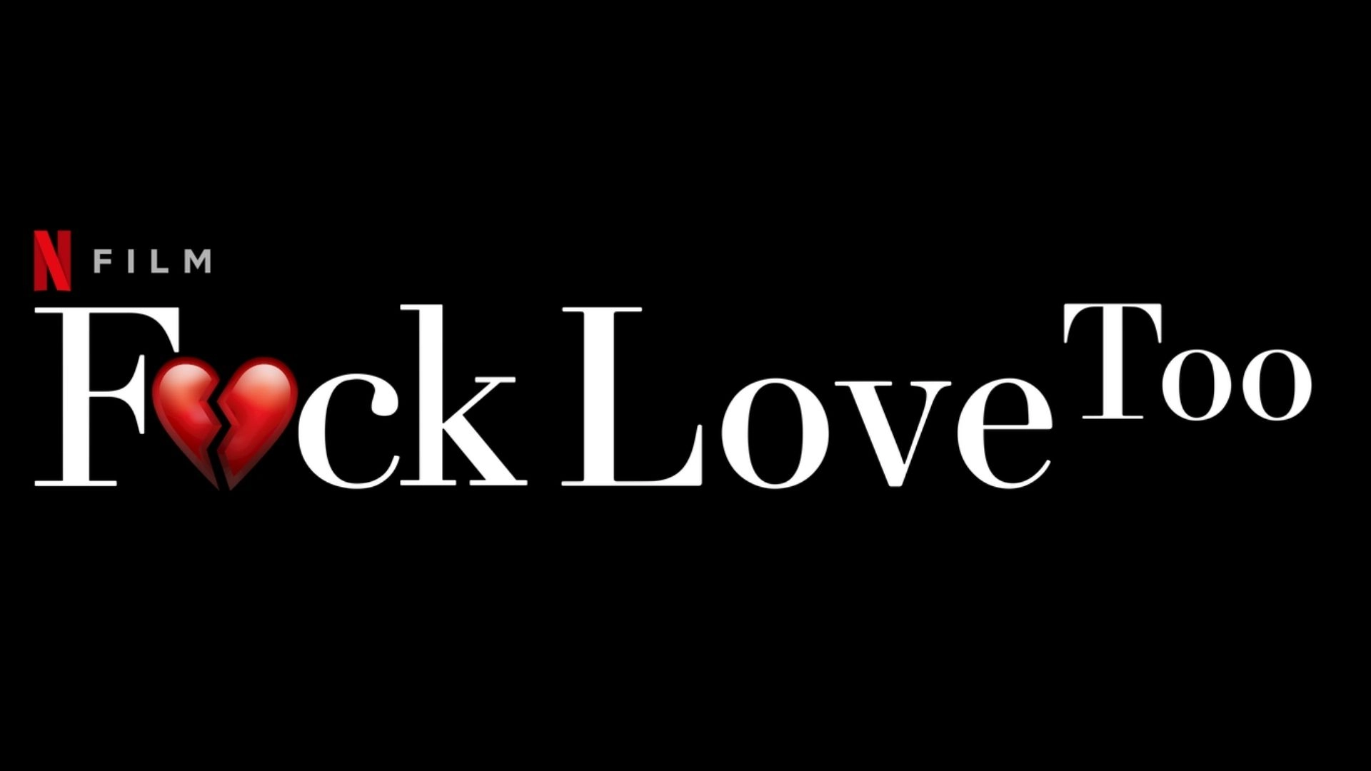 F*ck Love Too Parents Guide. F*ck Love Too Age Rating. 2022 Netflix Upcoming film F*ck Love Too release date, cast, production, overview, trailer.